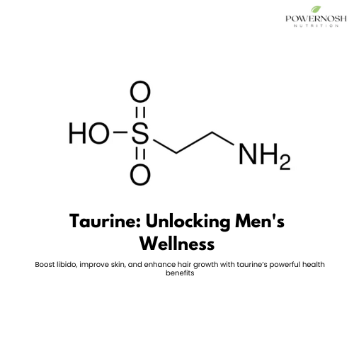 The Power of Taurine: Benefits for Sexual Health, Skin, and Hair