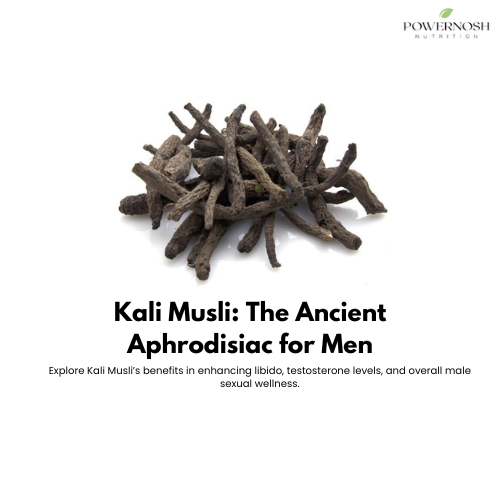 Kali Musli: A Natural Solution for Men's Sexual Wellness