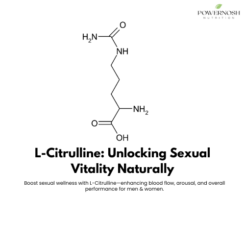 L-Citrulline: A Natural Boost for Sexual Wellness in Men & Women