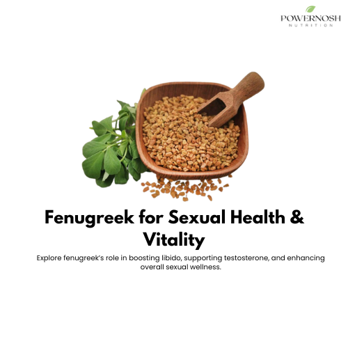 Fenugreek: A Natural Boost for Sexual Wellness & Testosterone