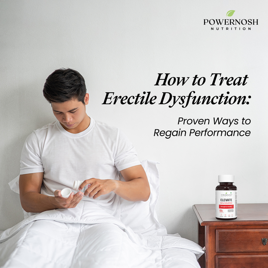 How to Treat Erectile Dysfunction: Proven Ways to Regain Performance