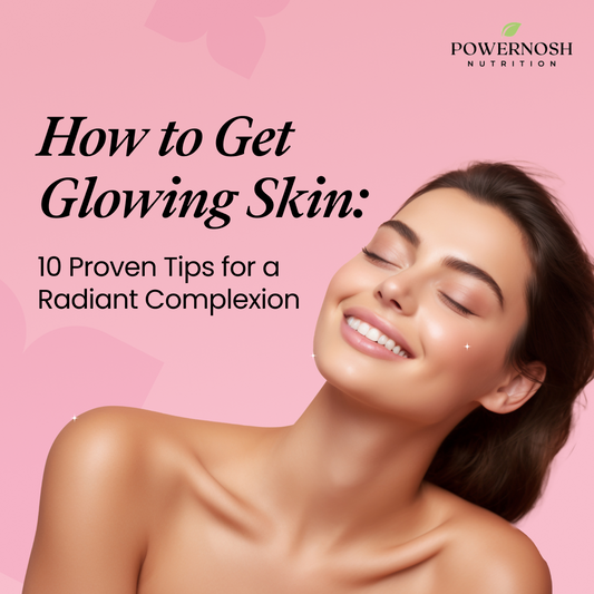 How to Get Glowing Skin: 10 Proven Tips for a Radiant Complexion
