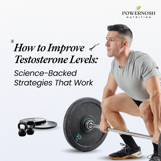 How to Improve Testosterone Levels: Science-Backed Strategies That Work